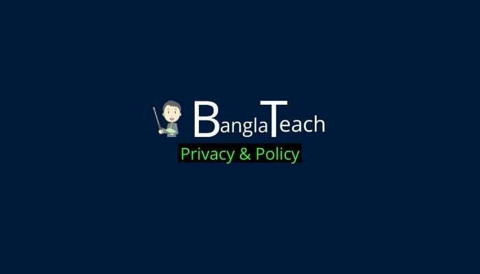 Privacy & Policy of BanglaTeach